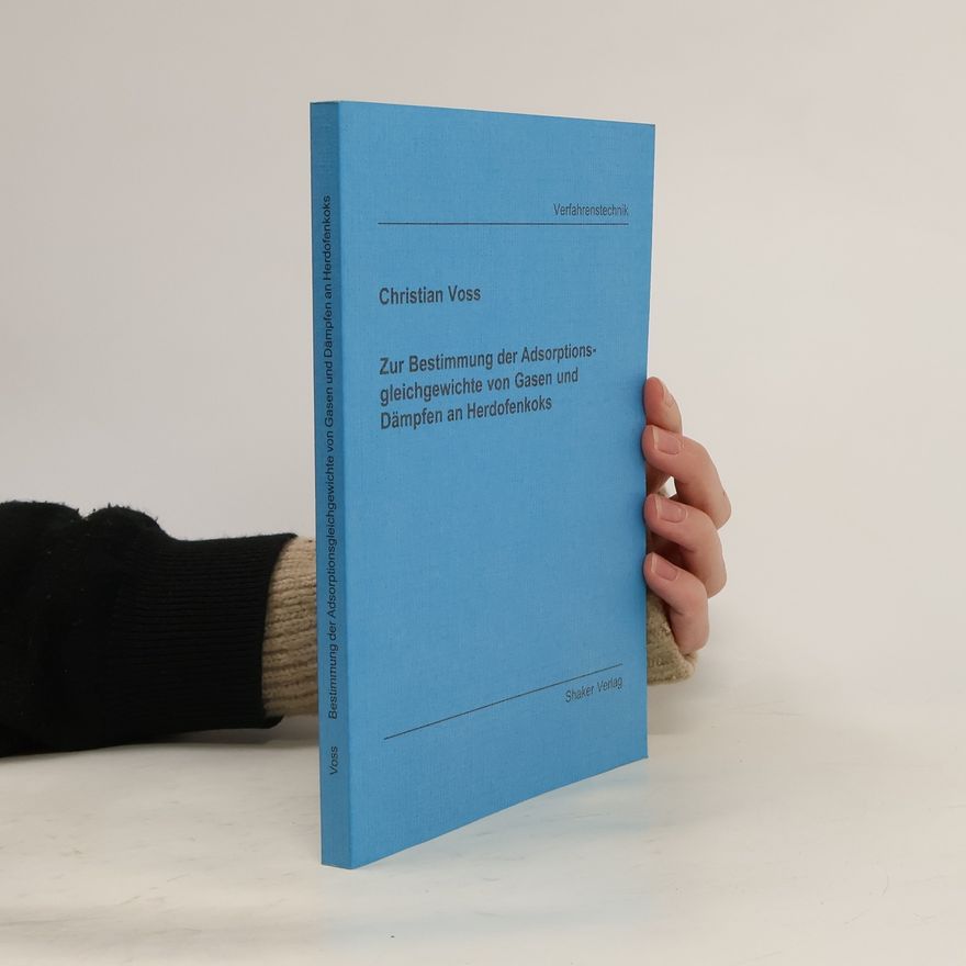 Hans-Christian Voss Zur Bestimmung der Adsorptionsgleichgewichte von Gasen und Dämpfen an Herdofenkoks