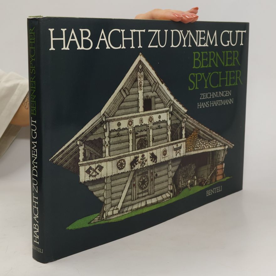 Berner Spycher Hab Acht zu dynem Gut