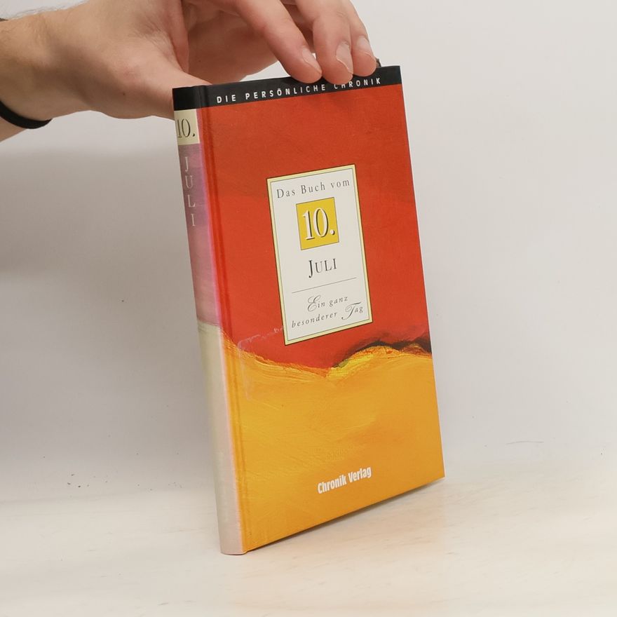 Autorenkollektiv Die persönliche Chronik. Das Buch vom 10. Juli