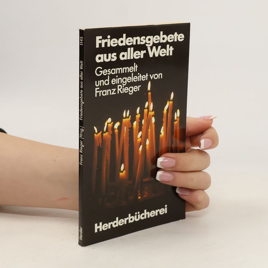 Franz Rieger Friedensgebete aus aller Welt