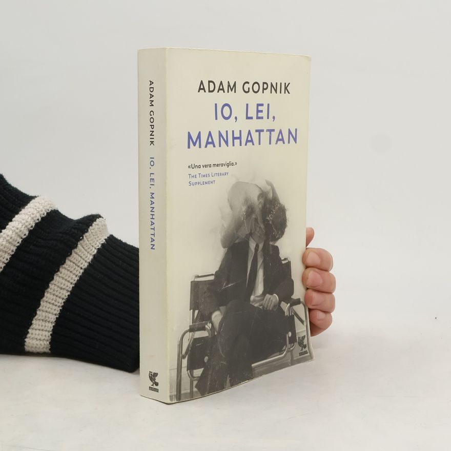 Adam Gopnik Io, Lei, Manhattan