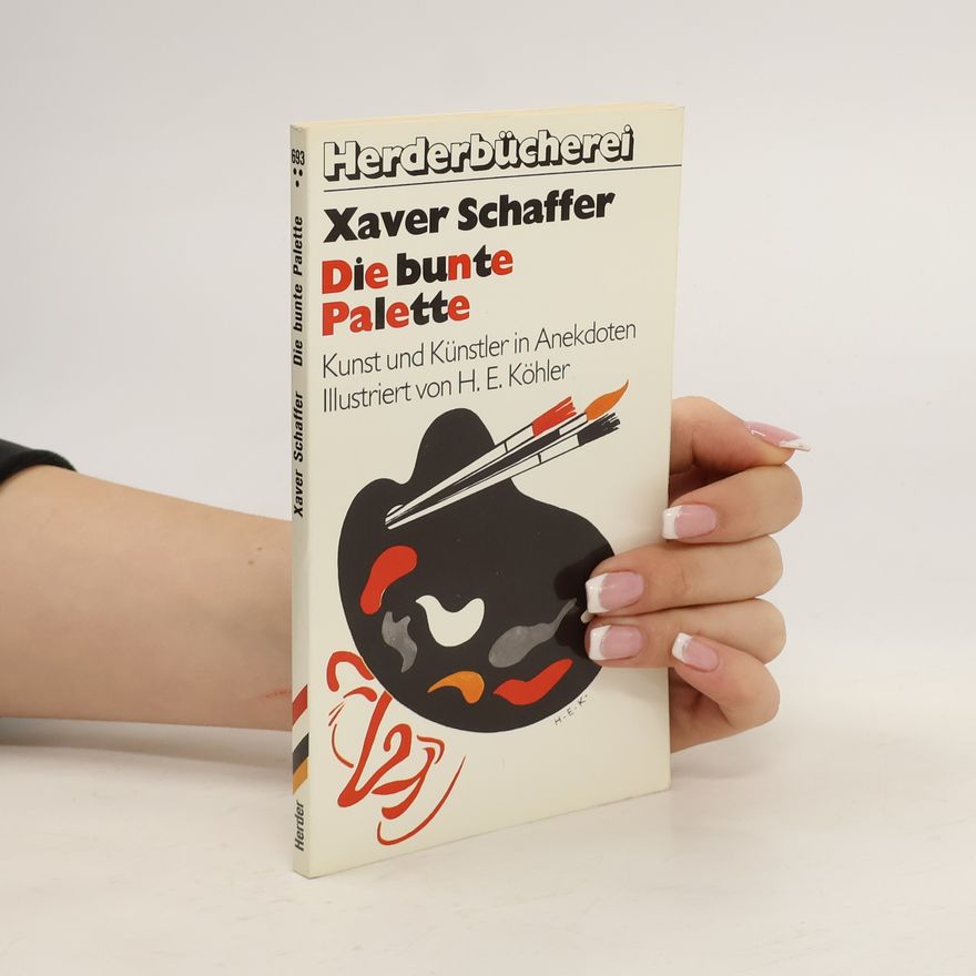 Xaver Schaffer Die bunte Palette