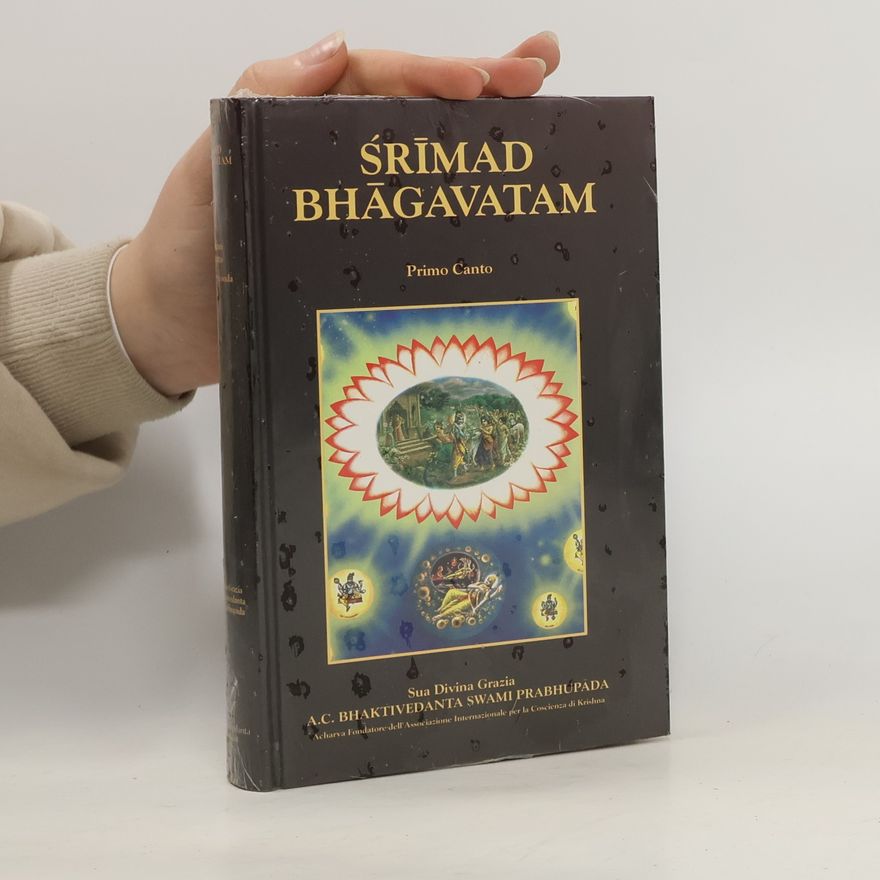 A. C. Bhaktivedanta Swami Prabhupada Śrímad Bhagavatam. Primo Canto, Patre Prima