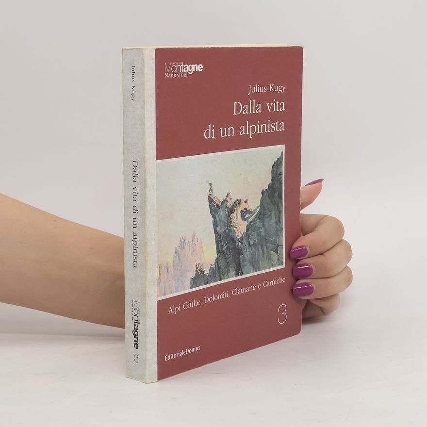 Julius Kugy Dalla vita di un alpinista 3