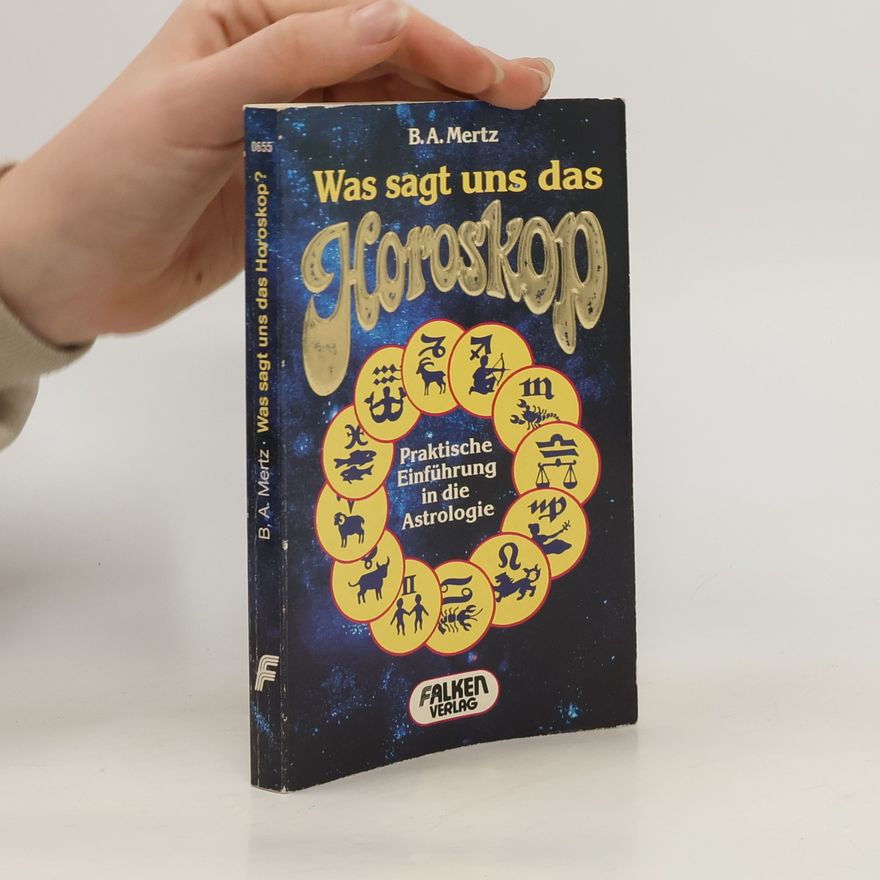 B.A. Mertz  Was sagt uns das Horoskop