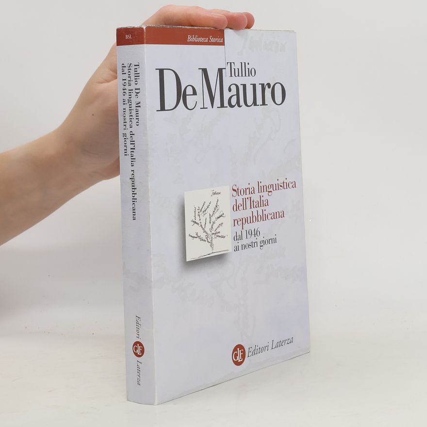 Tullio De Mauro Biblioteca Storica: Storia linguistica dell'Italia repubblicana dal 1946 ai nostri giorni