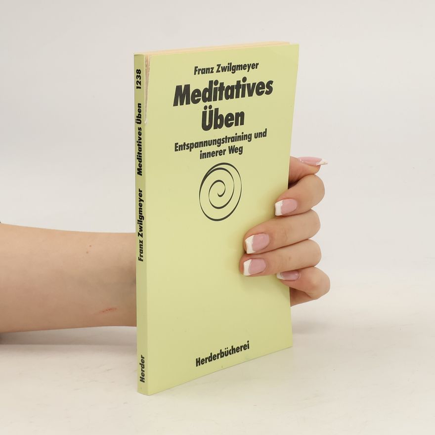 Franz Zwilgmeyer Meditatives Üben