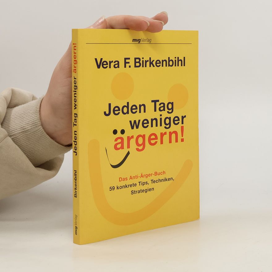 Vera Birkenbihl Jeden Tag weniger ärgern!