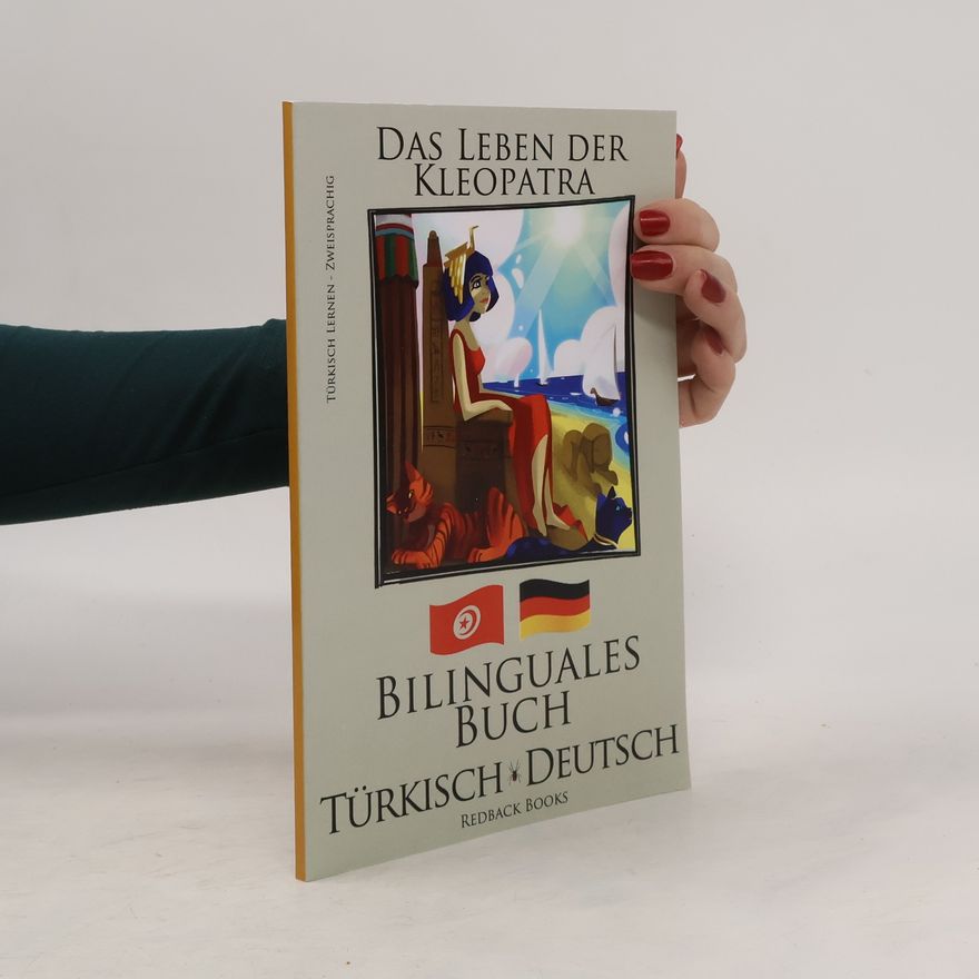 Redback Books Türkisch Lernen - zweisprachig - bilinguales Buch (Türkisch - Deutsch) Das Leben der Kleopatra