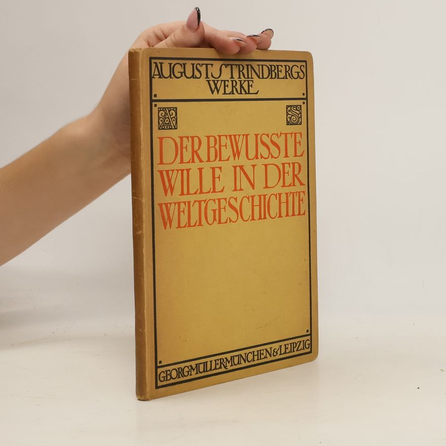 August Strindberg Der Bewusste Wille in der Weltgeschichte