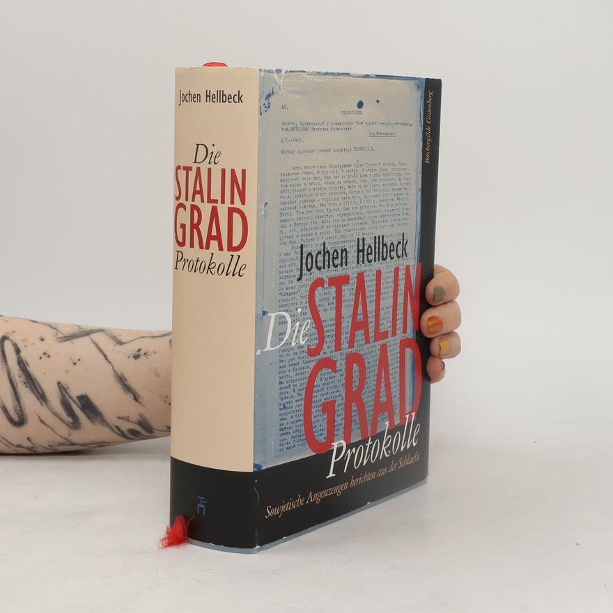 Jochen Hellbeck Stalingrad-Protokolle