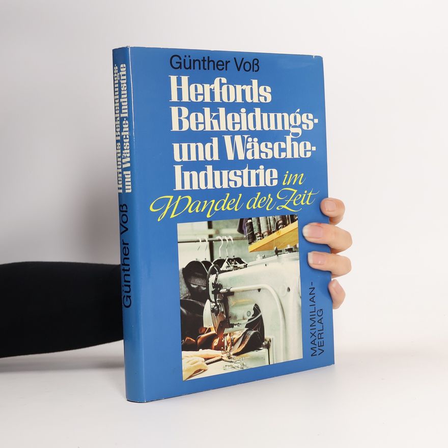 Günther Voss Herfords Bekleidungs- und Wäsche-Industrie im Wandel der Zeit