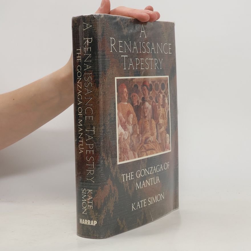 Kate Simon A Renaissance Tapestry