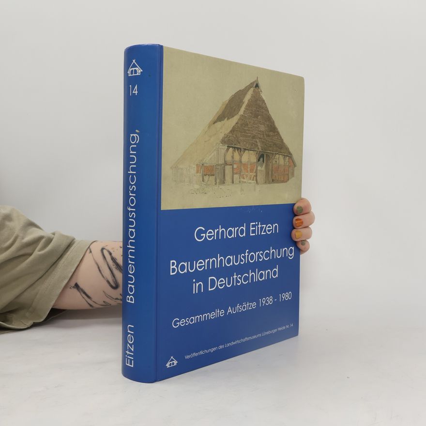Gerhard Eitzen Bauernhausforschung in Deutschland