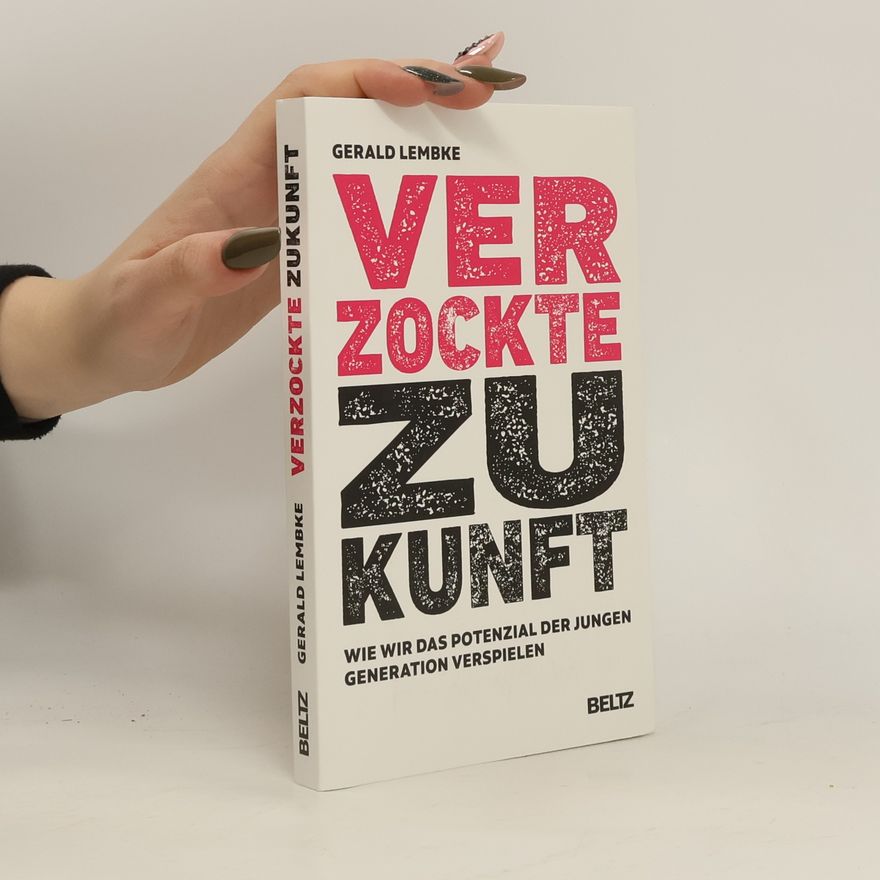 Gerald Lembke Verzockte Zukunft