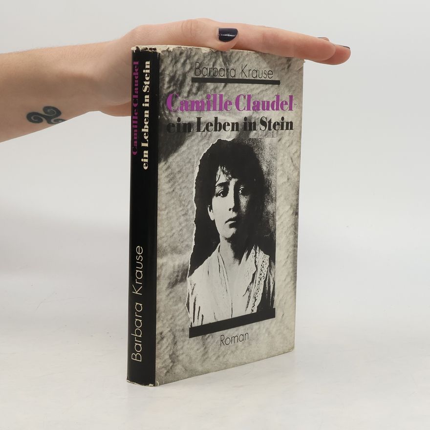 Barbara Krause Camille Claudel