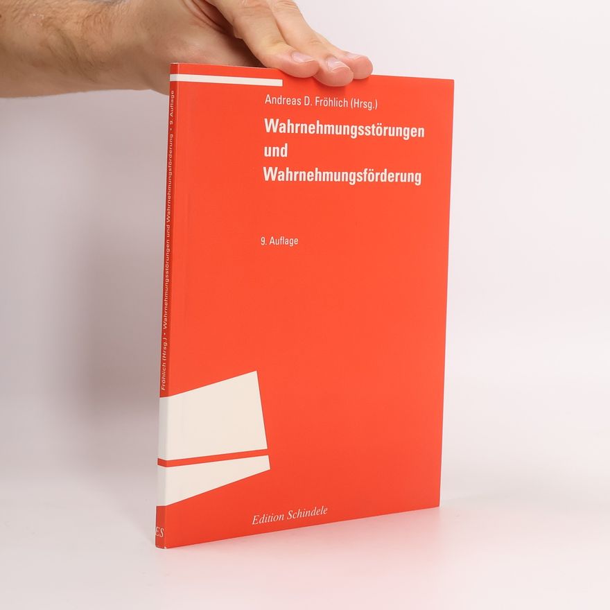 Andreas D. Fröhlich Wahrnehmungsstörungen und Wahrnehmungsförderung