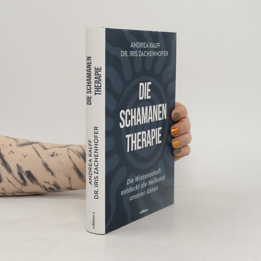 Andrea Kalff-Cordero Die Schamanen. Therapie