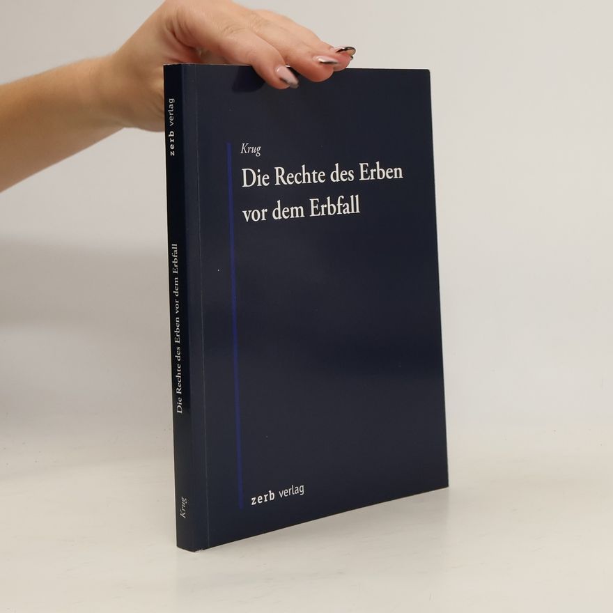 Walter Krug Die Rechte des Erben vor dem Erbfall