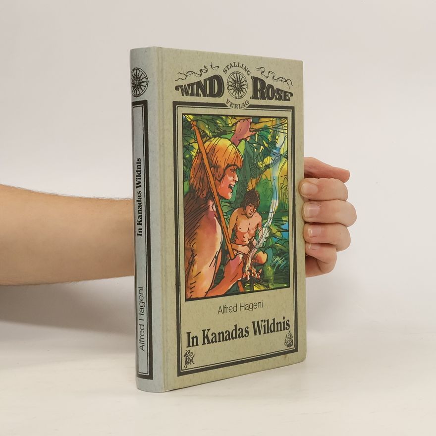 Alfred Hageni In Kanadas Wildnis