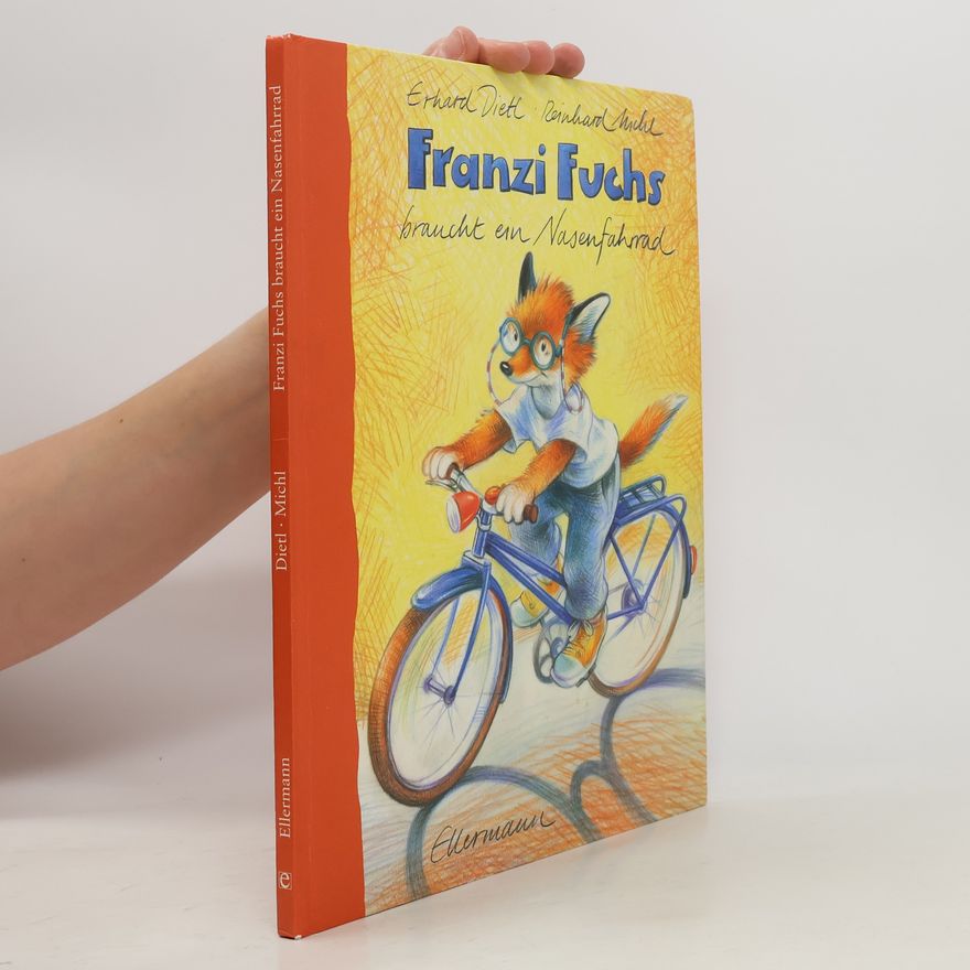Erhard Dietl Franzi Fuchs braucht ein Nasenfahrrad