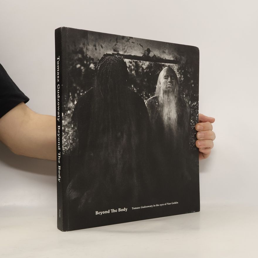 Tomasz Gudzowaty Beyond the body