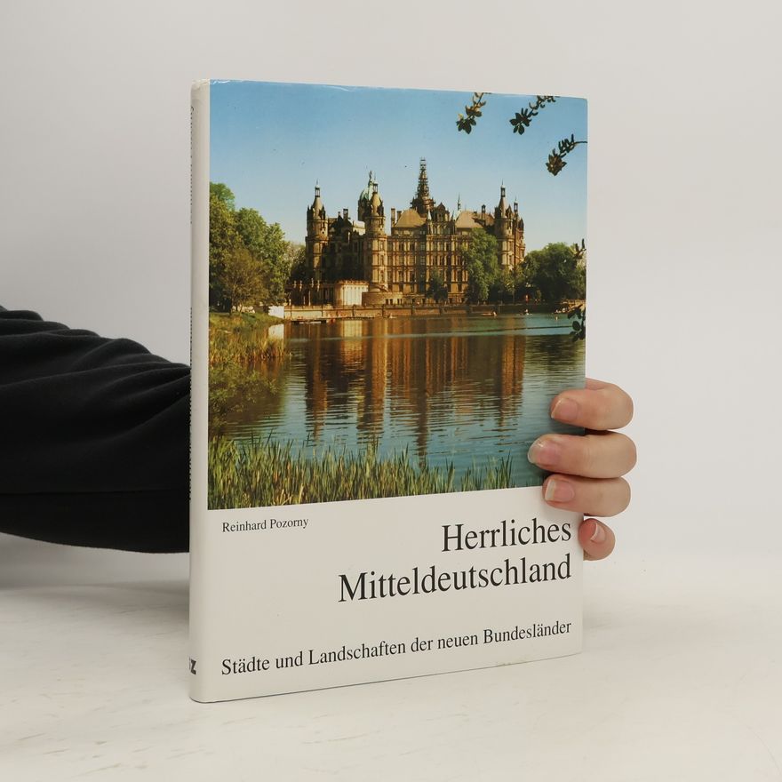 Reinhard Pozorny Herrliches Mitteldeutschland