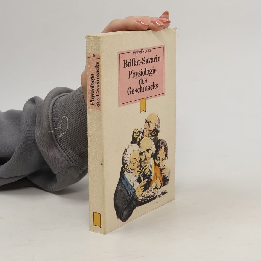 Brillat - Savarin Physiologie des Geschmacks