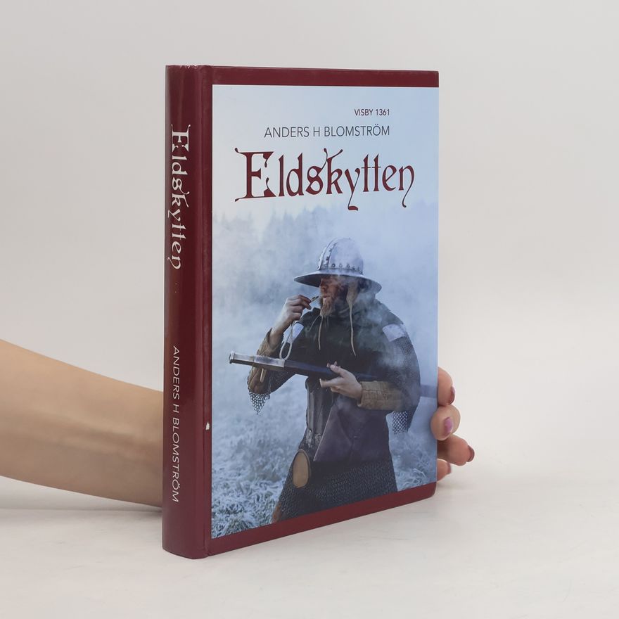Anders H Blomström Botulf Kattlunds - 1: Eldskytten