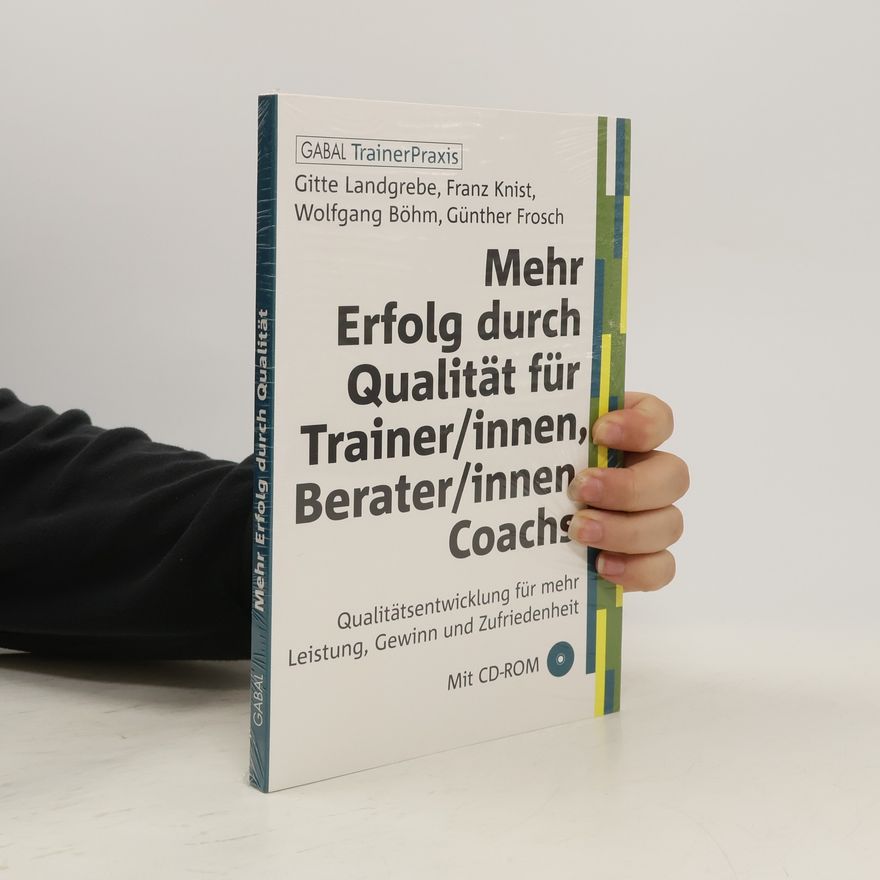 Wolfgang Böhm Mehr Erfolg durch Qualität für Trainer/innen, Berater/innen, Coachs