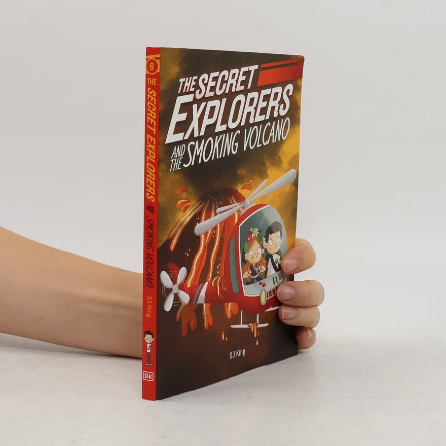 S. J. King The Secret Explorers and the Smoking Volcano