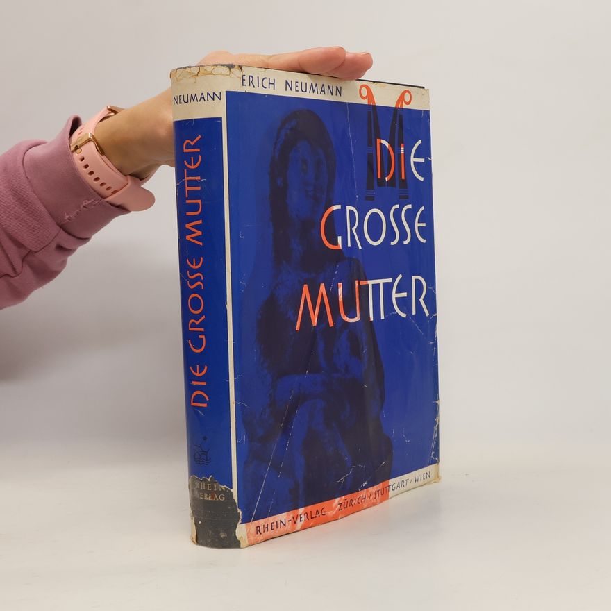 Erich Neumann Die Grosse Mutter