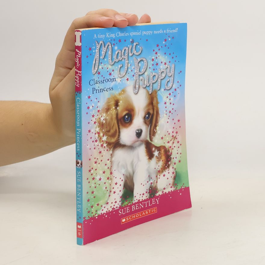 Sue Bentley Magic Puppy: Classroom Princess