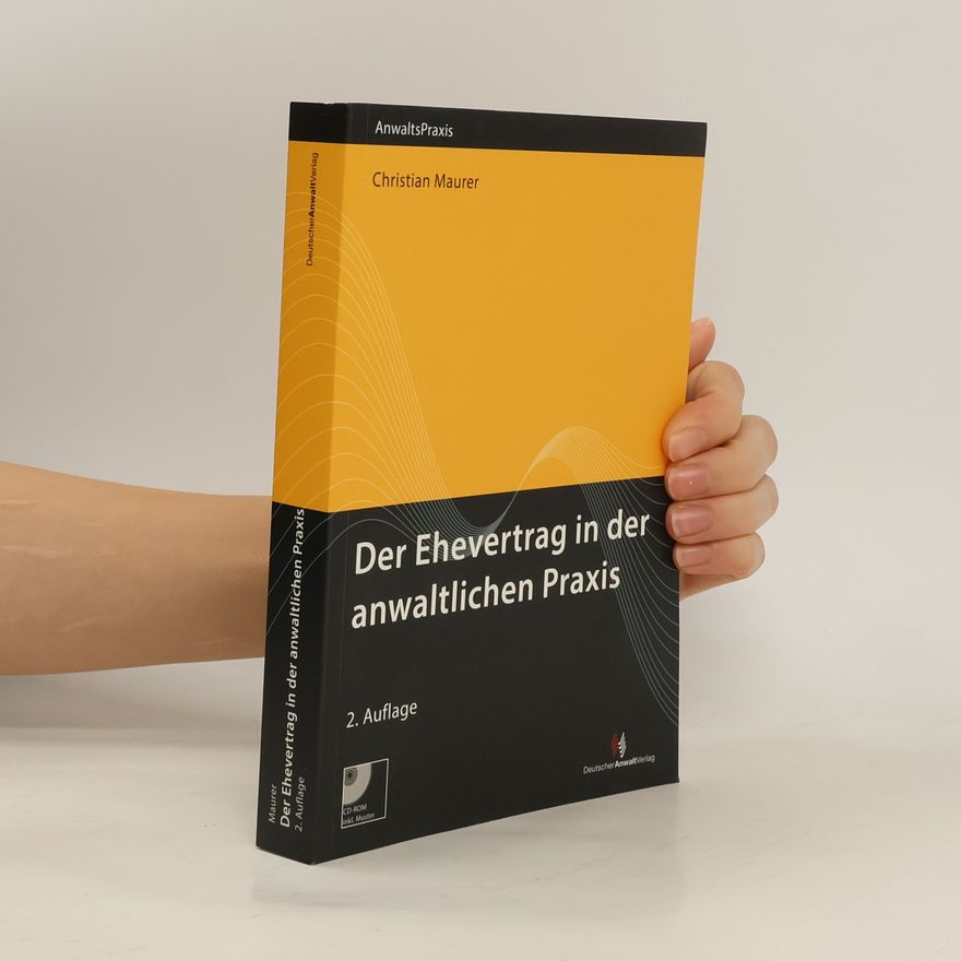 Christian Maurer Der Ehevertrag in der anwaltlichen Praxis