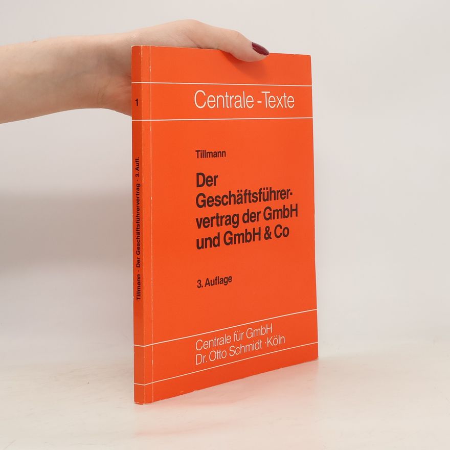 Bert Tillmann Der Geschäftsführervertrag der GmbH und GmbH & Co