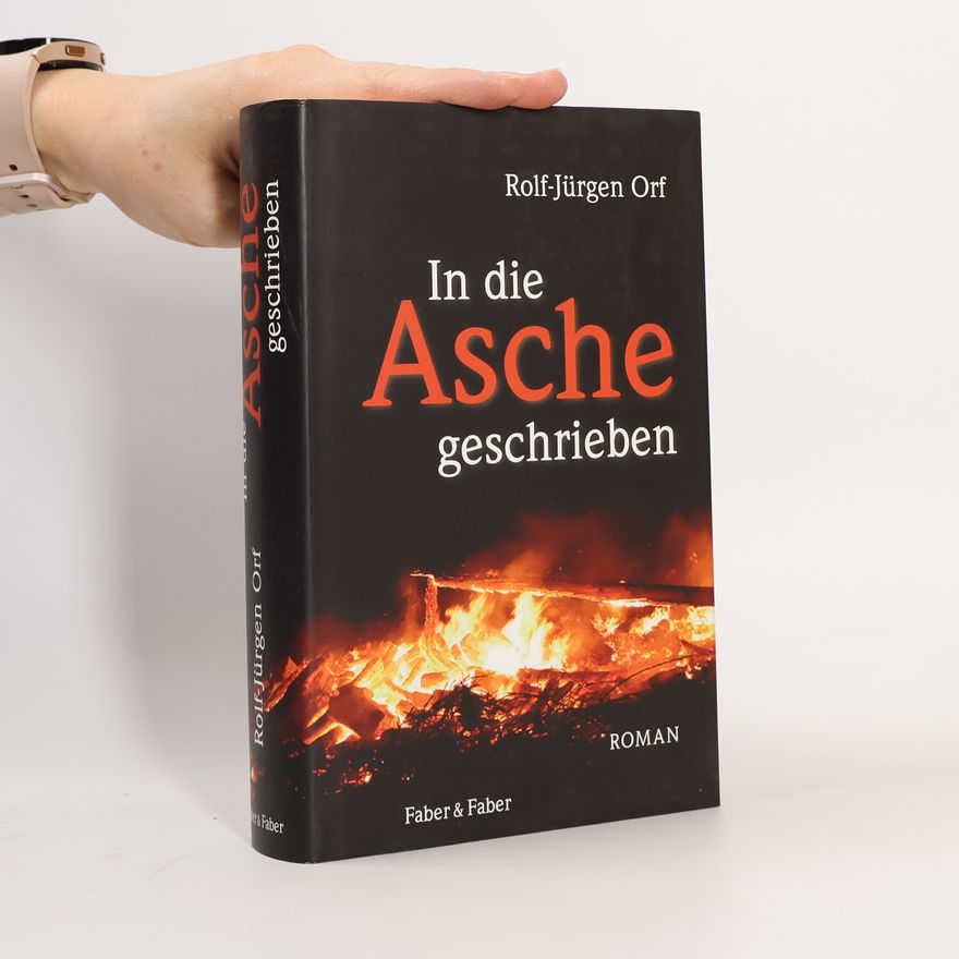 Rolf-Jürgen Orf In die Asche geschrieben