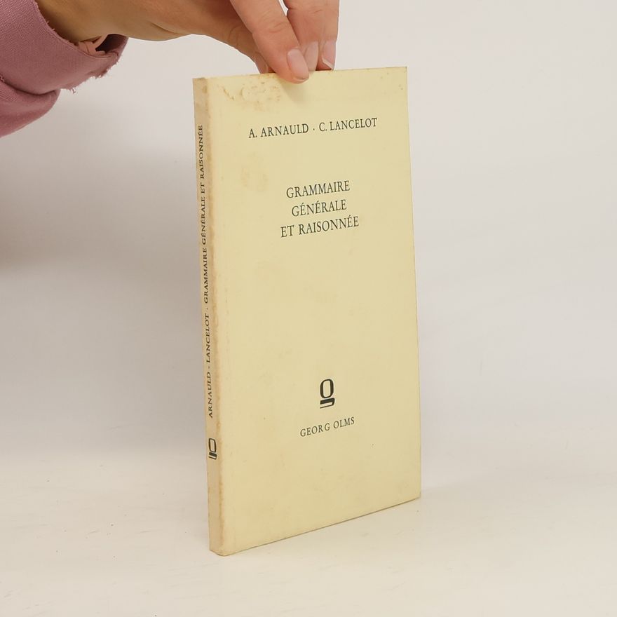 Antoine Arnauld Grammaire générale et raisonnée