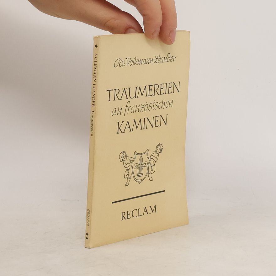Richard von Volkmann-Leander Träumereien an französischen Kaminen