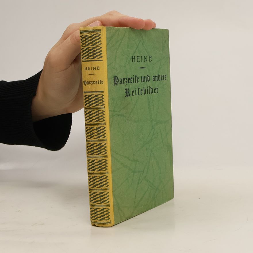 Heinrich Heine Die Harzreise und andere Reisebilder