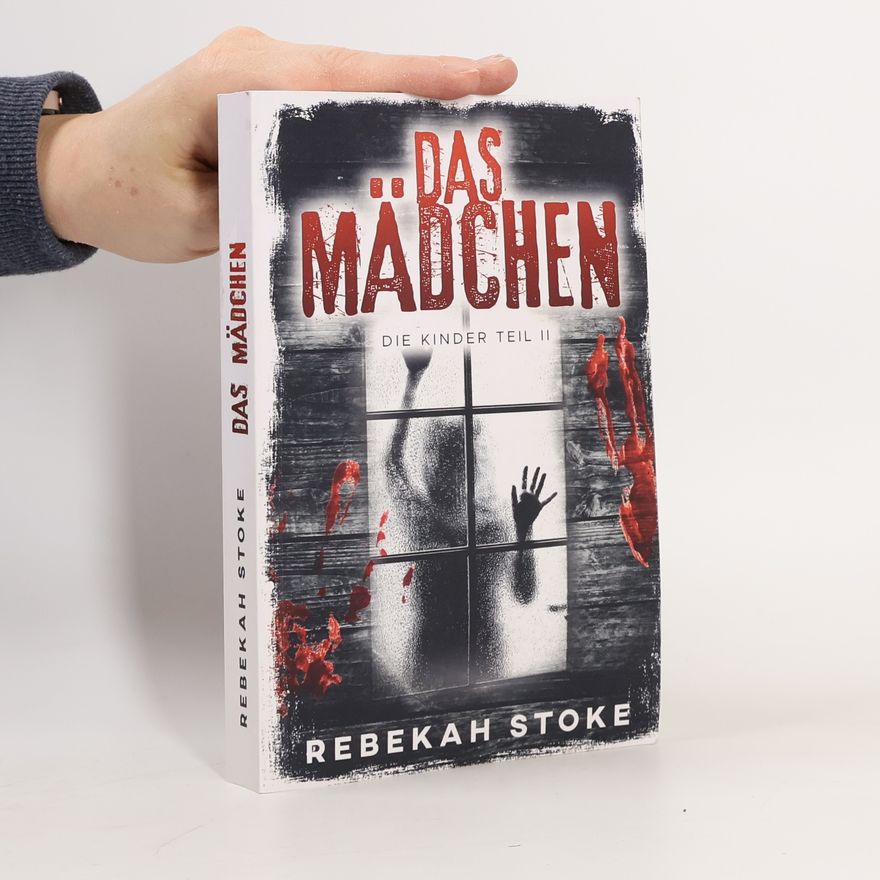 Rebekah Stoke Die Kinder - 2: Das Mädchen
