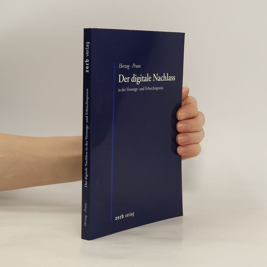 Stephanie Herzog Der digitale Nachlass in der Vorsorge- und Erbrechtspraxis