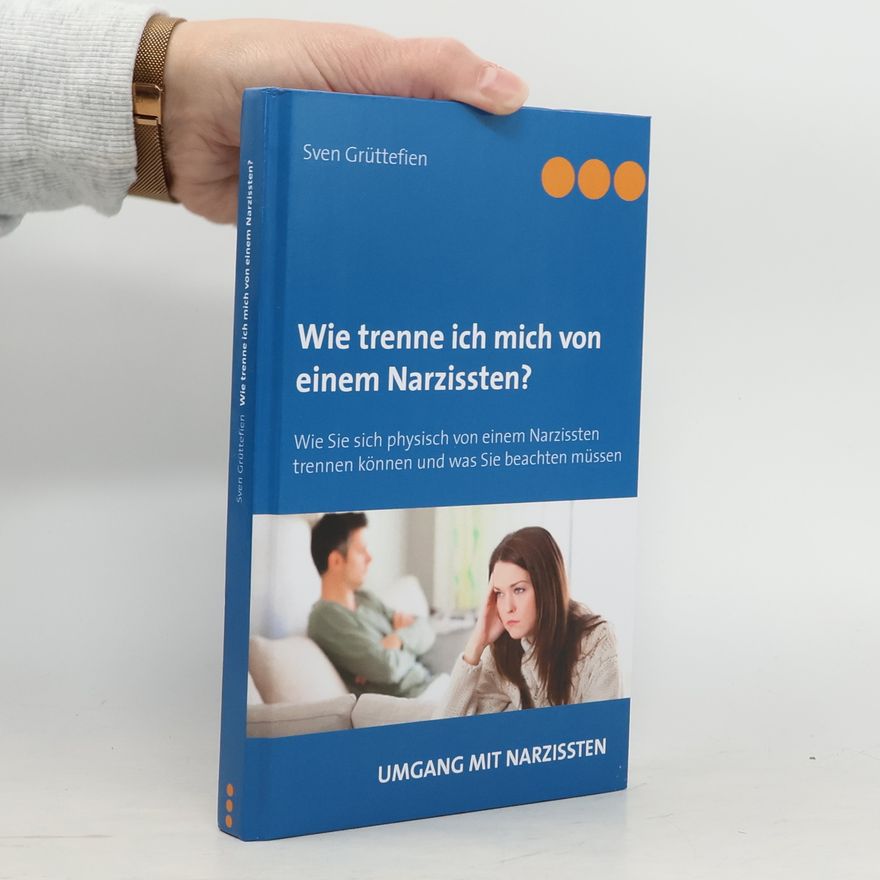 Sven Grüttefien Wie trenne ich mich von einem Narzissten?