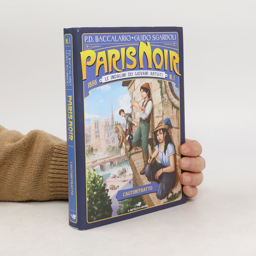 Guido Sgardoli Paris Noir: Le indagini dei giovani artisti - 1: L'Autoritratto