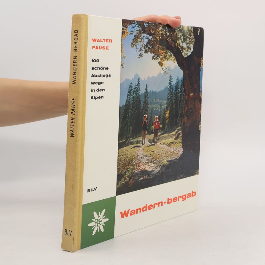 Walter Pause 100 schöne Skiabfahrten in den Alpen. Wandern-bergab