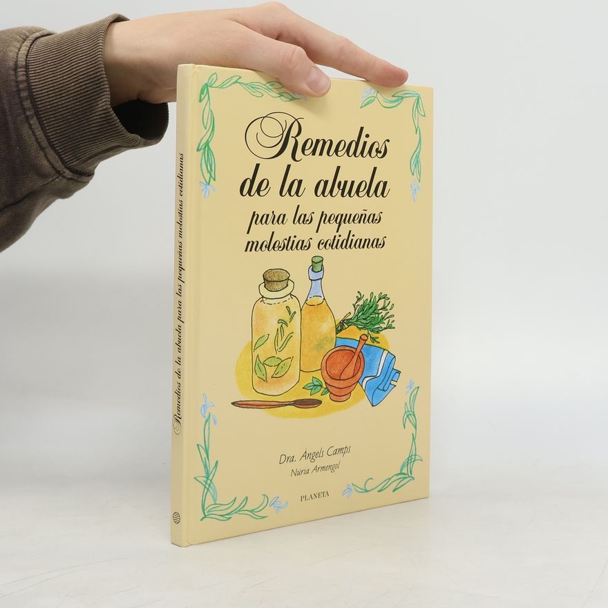 Núria Armengol Remedios de la abuela para las pequeñas molestias cotidianas
