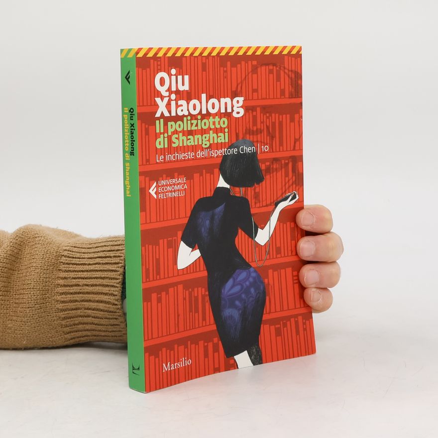 Qiu Xiaolong Il poliziotto di Shanghai. Le inchieste dell'ispettore Chen