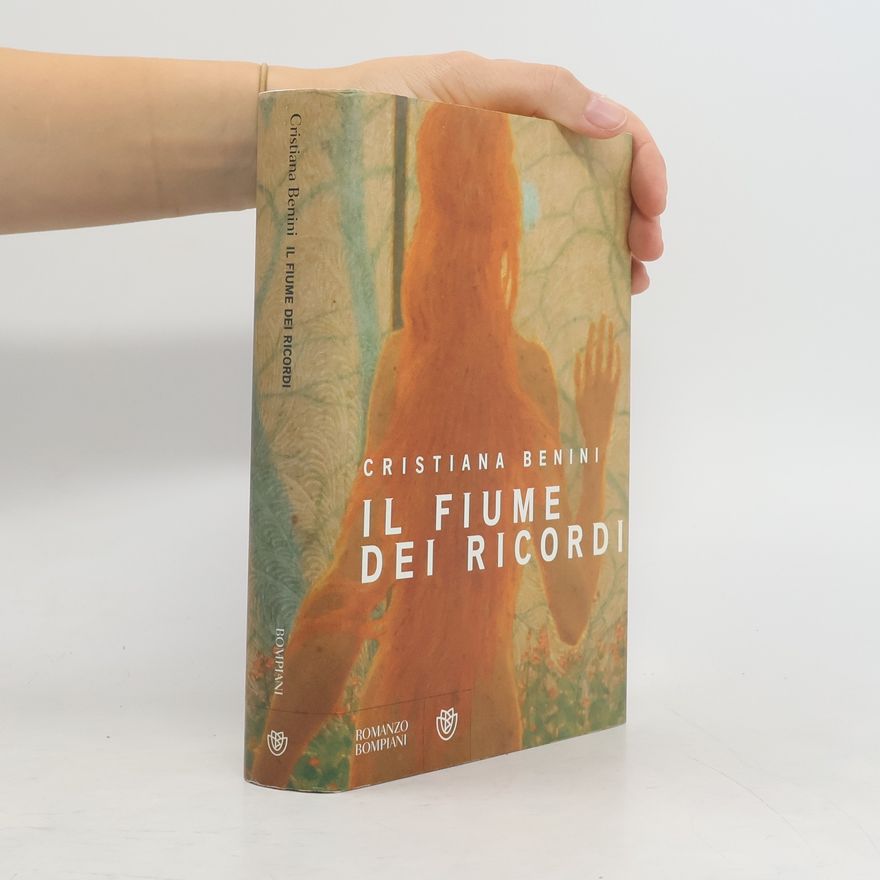 Cristiana Benini Il fiume dei ricordi