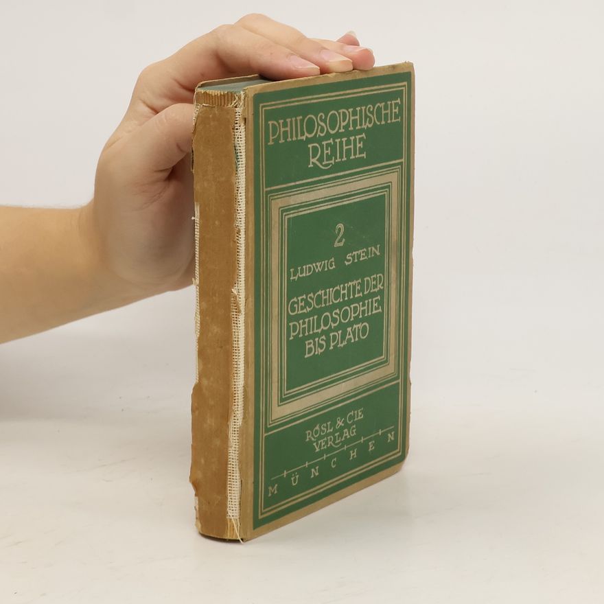 Ludwig Stein Geschichte der Philosophie bis Plato