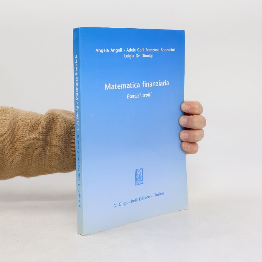 Adele Colli Franzone Bonzanini Matematica finanziaria. Esercizi svolti