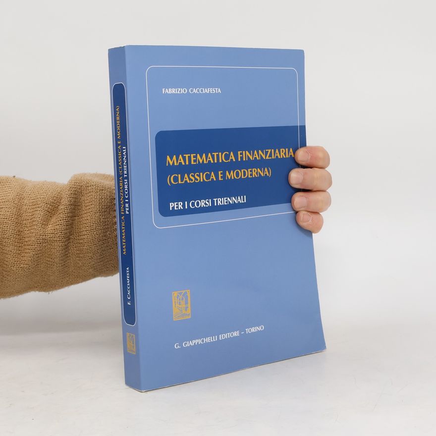 Fabrizio Cacciafesta Matematica finanziaria (classica e moderna) per i corsi triennali
